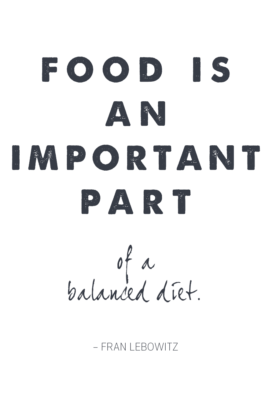 Food is an important part of a balanced diet.